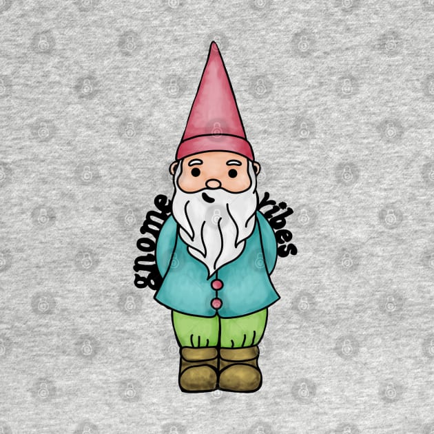 Gnome Vibes by Slightly Unhinged